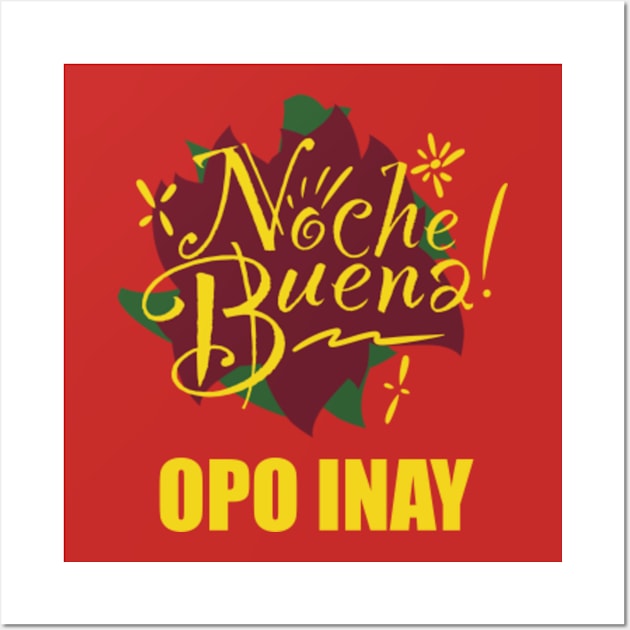 Noche Buena - Opo Inay Wall Art by SeveralDavids